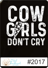 Load image into Gallery viewer, Cowgirls Don&#39;t Cry

