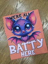 Load image into Gallery viewer, We're all Batty Here