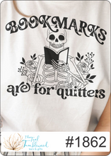 Load image into Gallery viewer, Bookmarks are for Quitters   1862