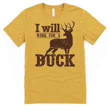 Load image into Gallery viewer, I Will Work for a Buck (333)