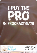Load image into Gallery viewer, Pro In Procrastinate (White Ink) (554)