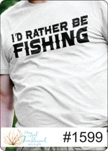 Load image into Gallery viewer, I'd Rather be Fishing (1599)