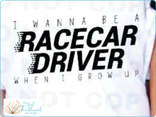 Load image into Gallery viewer, I Wanna Be a Race Car Driver when I Grow Up - Youth