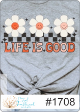 Load image into Gallery viewer, Life is Good 1708