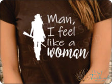 Load image into Gallery viewer, Man, I Feel Like a Woman (704)