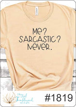 Load image into Gallery viewer, Me? Sarcastic? Never   1819