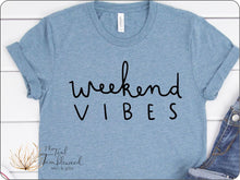 Load image into Gallery viewer, Weekend Vibes