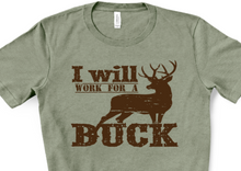 Load image into Gallery viewer, I Will Work for a Buck (333)