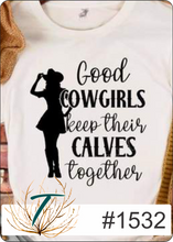 Load image into Gallery viewer, Good Cowgirls Keep their Calves Together
