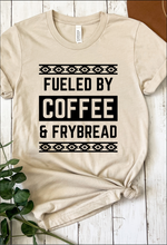 Load image into Gallery viewer, Fueled by Coffee and Frybread

