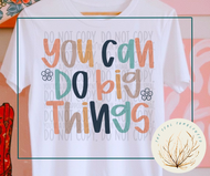 You can do Big Things