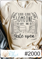 Live Life Like Someone Left the Gate Open
