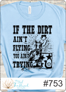 If the Dirt Ain't Flying