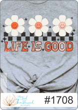 Load image into Gallery viewer, Life is Good 1708
