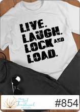 Load image into Gallery viewer, Live Laugh Lock &amp; Load (854)
