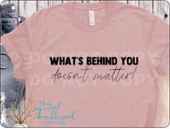 What's Behind You Doesn't Matter