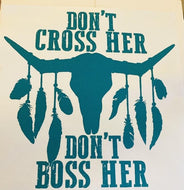 Don't Cross Her Don't Boss Her (304)